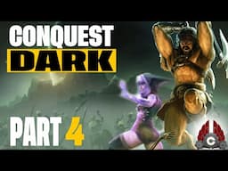 Conquest Dark | Early Access | Part 4