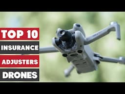 10 Best Drones for Insurance Adjusters to Streamline Claims