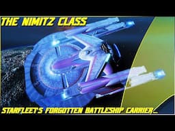 (294) The Nimitz Class (Starfleet's Forgotten Battleship Carrier...)