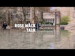 Rose Walk and Talk: How will the next pope be chosen?