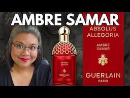 *NEW* GUERLAIN AMBRE SAMAR (2025) Absolus Allegoria | Love at first sniff?