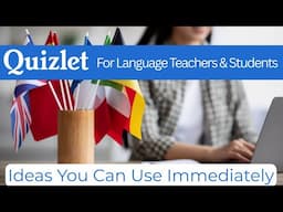 Advanced Quizlet  Training for language learning | Practical Ideas