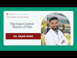 The Gate Control Theory of Pain with Dr. Sajan Shah