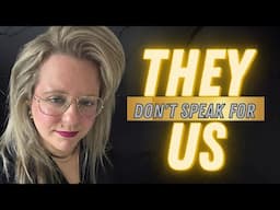 They Don't Speak for Us
