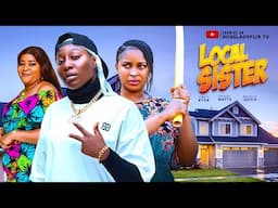 LOCAL SISTER - Latest 2025 Nigerian Movie Starring: Pearl Watts Obey Etuk Mercy Isoyip Full Movie