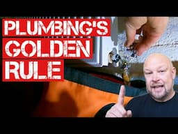 THE NUMBER 1 RULE OF PLUMBING…. (Every PLUMBER needs to know this!)