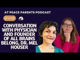 Ep. 109 - My Conversation with Physician and Founder of All Brains Belong, Dr. Mel Houser