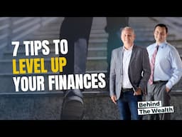 7 Ways to Level Up Your Finances | Behind the Wealth