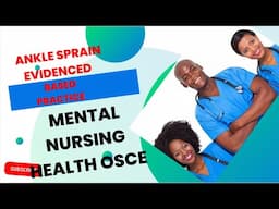 Ankle sprain -Evidenced Based Practice in the mental health Nursing OSCE
