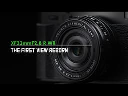 FUJINON XF23mmF2.8 R WR Promotional Video/ FUJIFILM
