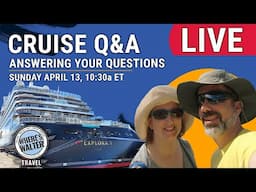 Live Cruise Q&A! April 13, 10:30a ET. Answering Your Cruise Questions
