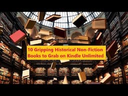 10 Historical Non Fiction Books To Get On Kindle Unlimited