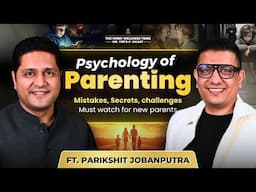 Change your Perspective of Parenting Forever | India's TOP Parenting Coach ft. Parikshit Jobanputra