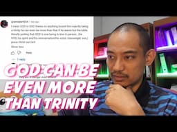 "God is God, not bound by Trinity, can even be more if He wants"