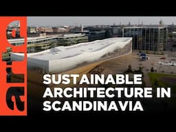 City. Climate. Sustainability: Norway, Sweden and Finland | ARTE.tv Documentary
