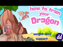 How to Train Your (weight-loss) Dragon | Weight Loss Support | Weight Loss Tips