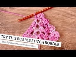 Try This Bobble Stitch Border // Crocheting the Coast to Colour Shawl
