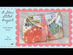A New Project | Slow Stitch Pouch