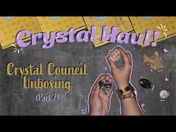 Even More Crystals! | Part 2 of 2 | Magickal Crystal Council Stash Reveal