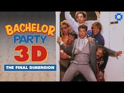 BACHELOR PARTY 3-D - The Final Dimension: VCR Redux LIVE Sequels We Need