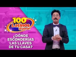 ¿Dónde Esconderías Las Llaves De Tu Casa? | 100 Latinos Dijeron