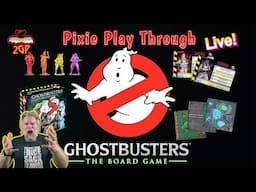 Pixie Play Through 4/27/25 - Ghostbusters the Board Game