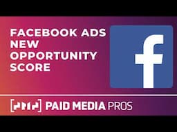 Facebook Ads New Opportunity Score