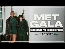 The 2025 MET Gala: Behind the Scenes with Lacoste