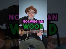 The Easiest Way to Play Norwegian Wood by The Beatles
