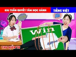 Khi Tuấn Quyết Tâm Học Hành 💕Tổng Hợp Cổ tích Đời thực Hay Nhất #328 💕Thu Hiền TV