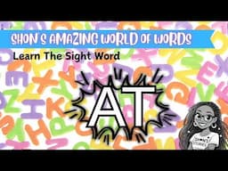 Sight Word AT | Learn to Read with Shon’s Amazing World of Words | Kindergarten Sight Words