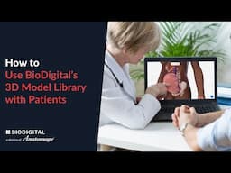 How to Use BioDigital's 3D Model Library with Patients