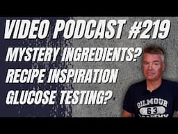 Video Podcast #219 - Mystery Ingredients, Recipe Inspiration, Should You Check Ketones and Glucose?