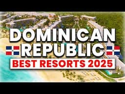 2025 | Top 8 All-Inclusive Resorts in The Dominican Republic
