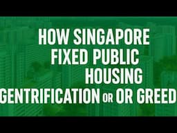 How Singapore Fixed Public Housing Without Gentrification or Greed