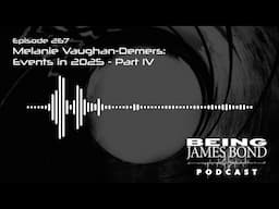 Episode 267 - Melanie Vaughan-Demers: Events in 2025 - Part IV