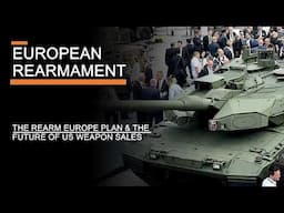 European Rearmament - The ReArm Europe Plan & the Future of U.S. Weapon Sales
