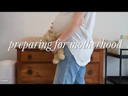 preparing for motherhood | nest with me, labour prep + embracing slow motherhood