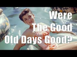 Were The Good Old Days Good? (DiTuro Productions, LLC)