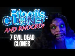 7 Evil Dead Clones: Ripoffs, Clones, and Knockoffs - Episode 1