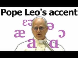 Pope Leo's accent and the Northern Cities Vowel Shift!