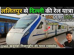 Lalitpur Jn To H.Nizamuddin Vande Bharat Express 22469 || Full Journey Exp || Speed,Comfort & Review