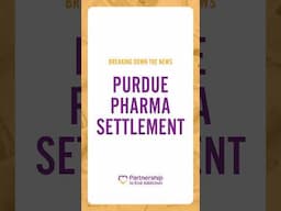 Purdue Pharma Settlement: Opioid Crisis Lawsuit Update | Partnership to End Addiction