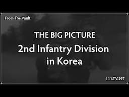The Big Picture: 2nd Infantry Division in Korea