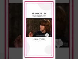 Nora Ephron on Women in the Film Industry