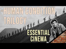 The Human Condition Trilogy is Essential Cinema