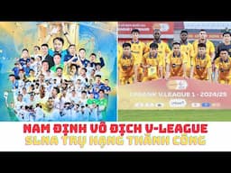 Thép Xanh Namn Định vô địch - SLNA trụ hạng đầy kịch tính - Bình Định khó