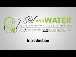 Soil and Water Conservation Virtual Field Trip Series - An Introduction
