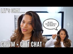 MY FAITH JOURNEY | FUTURE CONTENT | CHIT CHAT GRWM + MAKEUP