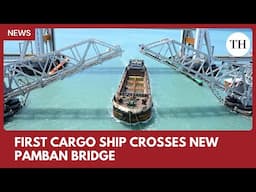 Tamil Nadu’s Pamban vertical lift bridge sees first cargo ship passage after inauguration
